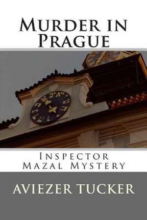 Murder in Prague de Aviezer Tucker