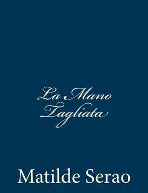 La Mano Tagliata de Matilde Serao