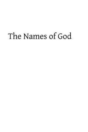 The Names of God de The Venerable Leonard Lessius Sj