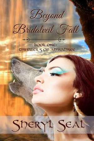 Beyond Bridalveil Fall de Sheryl Lynn Seal