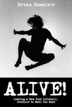 Alive! de Brian Rossiter