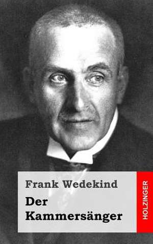 Der Kammersanger de Frank Wedekind