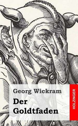 Der Goldtfaden de Georg Wickram