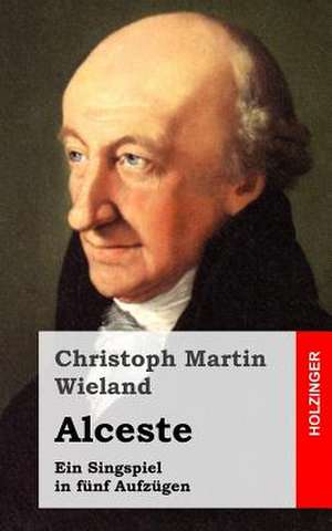 Alceste de Christoph Martin Wieland