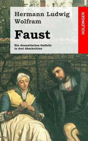 Faust de Hermann Ludwig Wolfram