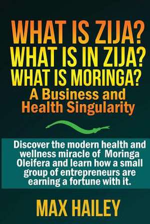 What Is Zija? What Is in Zija? What Is Moringa? de Max Hailey