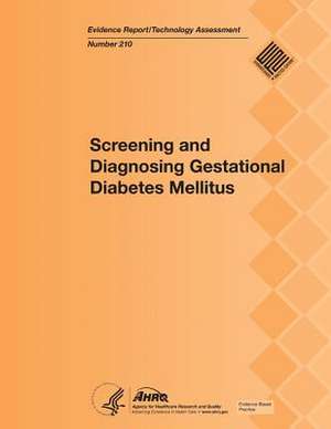 Screening and Diagnosing Gestational Diabetes Mellitus de U. S. Department of Heal Human Services