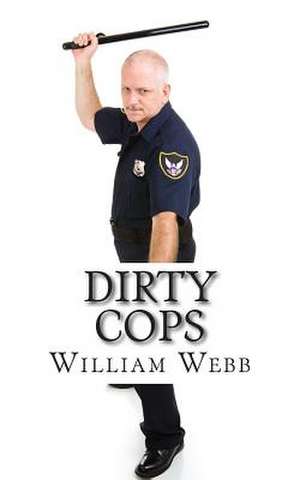 Dirty Cops de William Webb