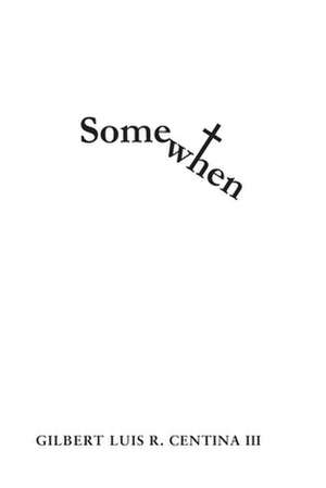 Somewhen de Centina III, Gilbert Luis R.