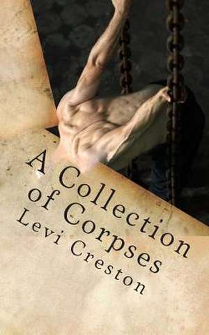 A Collection of Corpses de Levi Creston