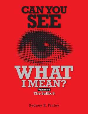 Can You See What I Mean Vol 4 de MR Sydney R. Finley