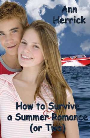 How to Survive a Summer Romance (or Two) de Ann Herrick