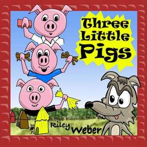 Three Little Pigs de Riley Weber