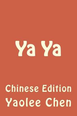 YA YA: Chinese Edition de Yaolee Chen