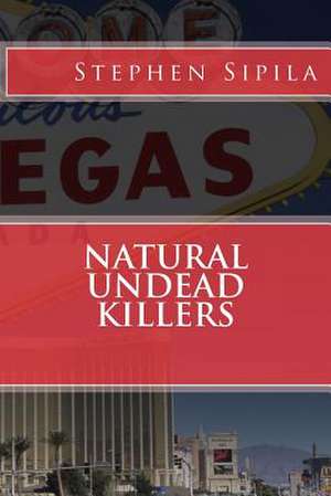 Natural Undead Killers de Stephen R. Sipila