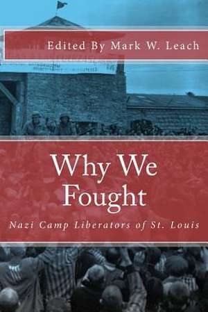 Why We Fought de Mark W. Leach