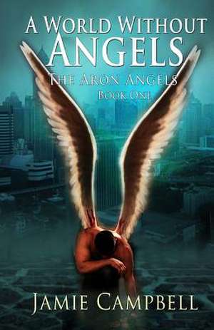 A World Without Angels de Jamie Campbell