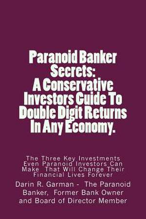 Paranoid Banker Secrets de MR Darin R. Garman