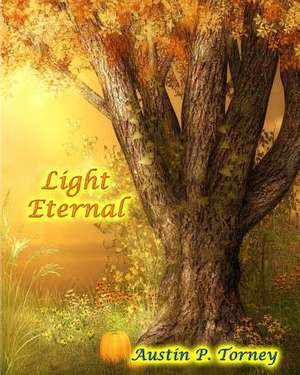 Light Eternal de Torney, Austin P.