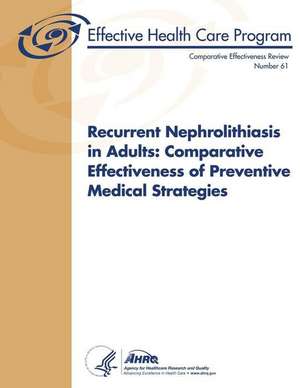 Recurrent Nephrolithiasis in Adults de U. S. Department of Heal Human Services