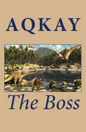 The Boss de Aqkay