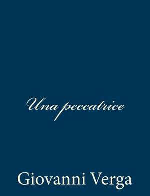 Una Peccatrice de Giovanni Verga
