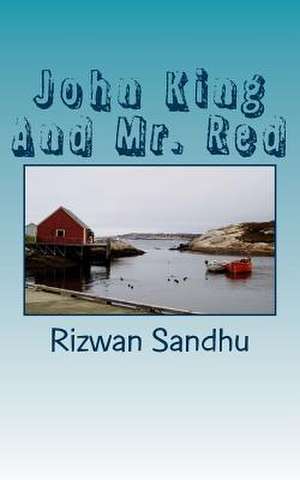 John King and Mr. Red de Rizwan Majid Sandhu