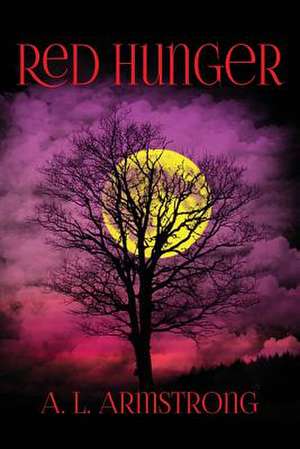 Red Hunger de A. L. Armstrong