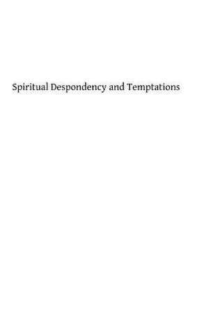 Spiritual Despondency and Temptations de Rev P. J. Michel