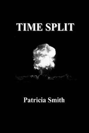 Time Split de Patricia Smith