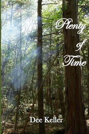 Plenty of Time de Dee Keller