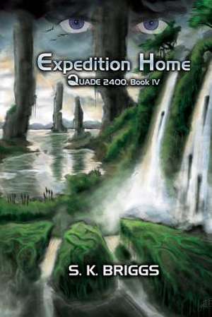 Expedition Home, Quade 2400 de S. K. Briggs