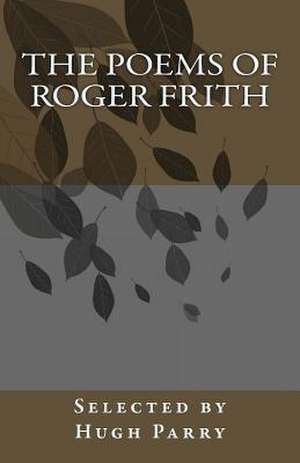 The Poems of Roger Frith de Hugh Parry