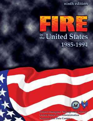 Fire in the United States, 1985-1994 de U. S. Fire Administration, Federal Emerg