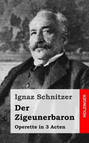 Der Zigeunerbaron de Ignaz Schnitzer