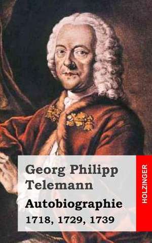 Autobiographie de Georg Philipp Telemann