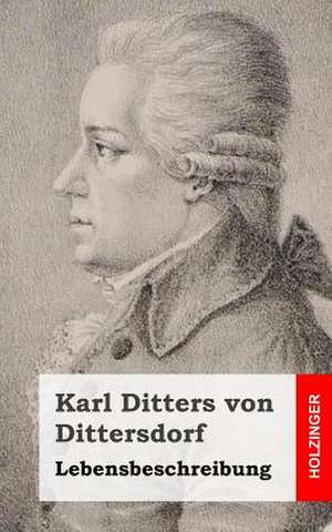 Lebensbeschreibung de Karl Ditters Von Dittersdorf