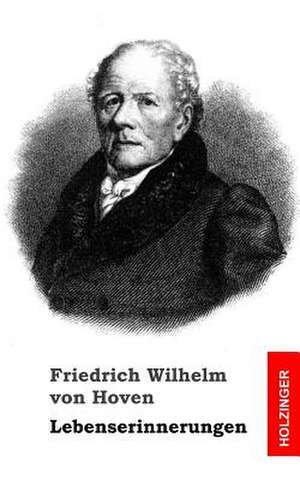 Lebenserinnerungen de Friedrich Wilhelm Von Hoven