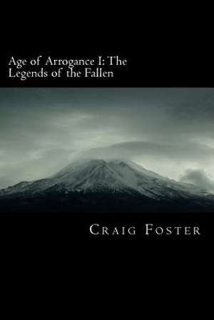 Age of Arrogance I de Craig Foster