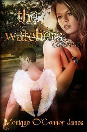 The Watchers de Monique O'Connor James