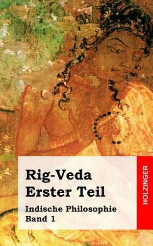 Rig-Veda. Erster Teil de Anonym