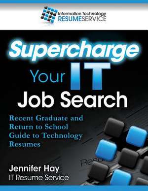 Supercharge Your It Job Search de Jennifer L. Hay