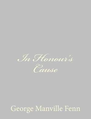 In Honour's Cause de George Manville Fenn