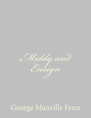 Middy and Ensign de George Manville Fenn