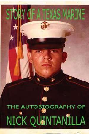 Story of a Texas Marine de Nick Quintanilla