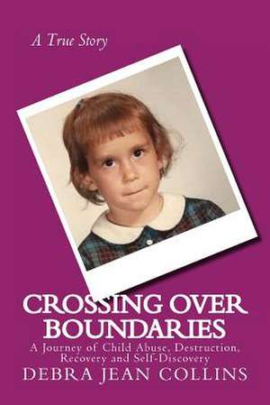 Crossing Over Boundaries de Debra Jean Collins