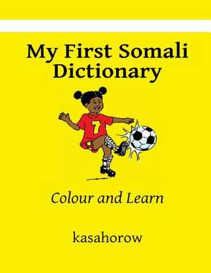 My First Somali Dictionary de Kasahorow