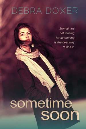 Sometime Soon de Debra Doxer