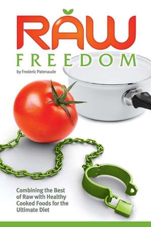 Raw Freedom de Frederic Patenaude