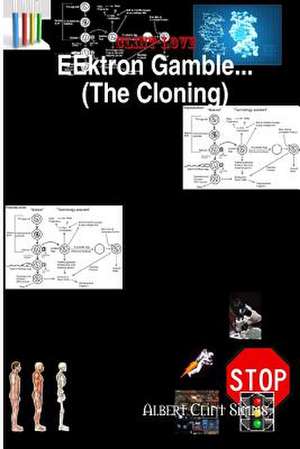 Eektron Gamble...the Cloning de Simms, Albert Clint